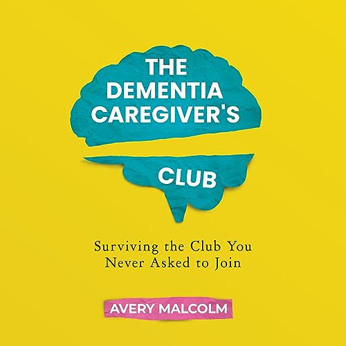 Cover of The Dementia Caregiver's Club