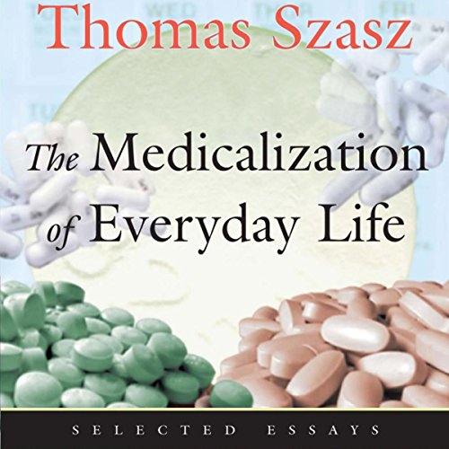 Cover of The Medicalization of Everyday Life: Selected Essays