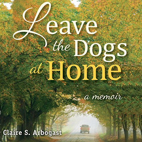 Cover of Leave the Dogs at Home