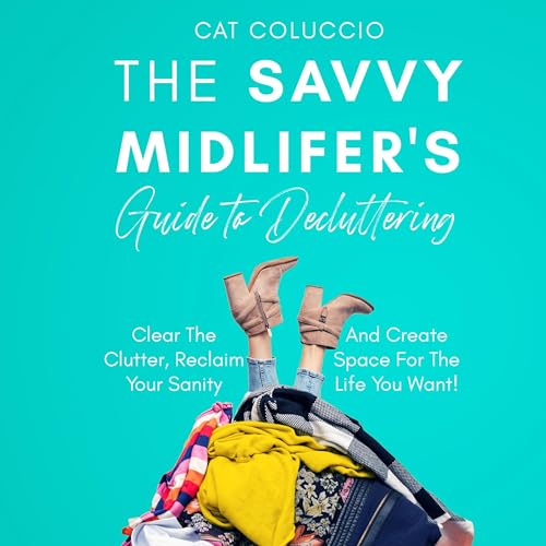 Cover of The Savvy Midlifer's Guide to Decluttering