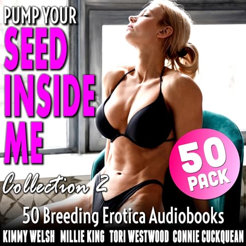 Cover of Pump Your Seed Inside Me 50-Pack: Collection 2