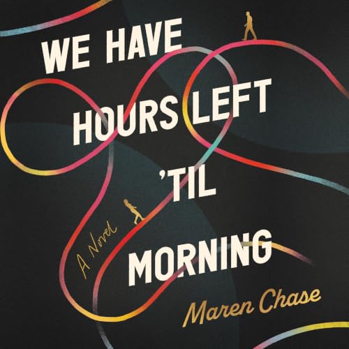 Cover of We Have Hours Left 'Til Morning