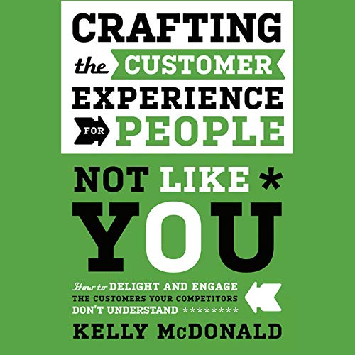 Cover of Crafting the Customer Experience For People Not Like You