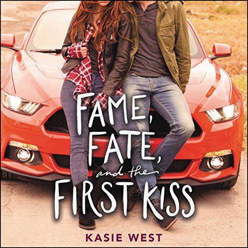 Cover of Fame, Fate, and the First Kiss