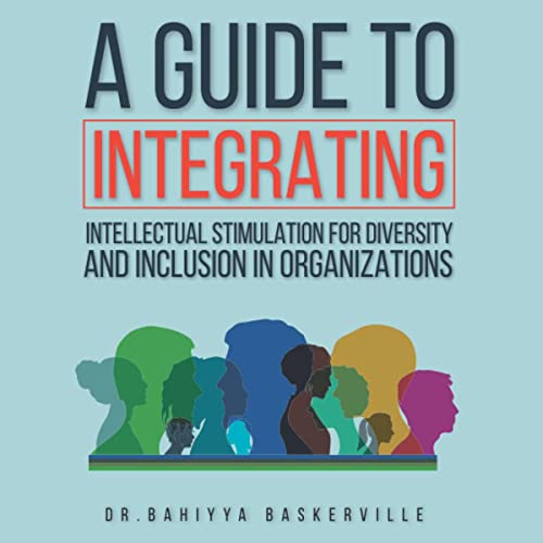Cover of A Guide to Integrating Intellectual Stimulation for Diversity and Inclusion in Organizations