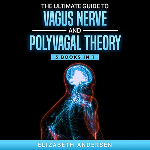 Cover of The Ultimate Guide to Vagus Nerve and Polyvagal Theory