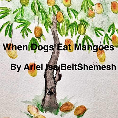 Cover of When Dogs Eat Mangoes