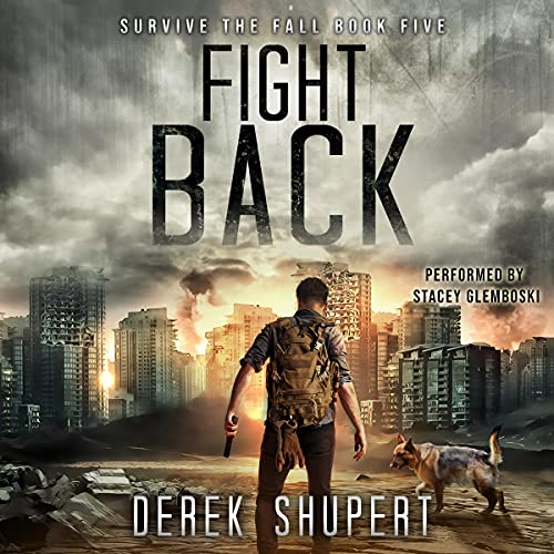 Cover of Fight Back: A Post-Apocalyptic Survival Thriller