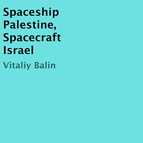 Cover of Spaceship Palestine, Spacecraft Israel