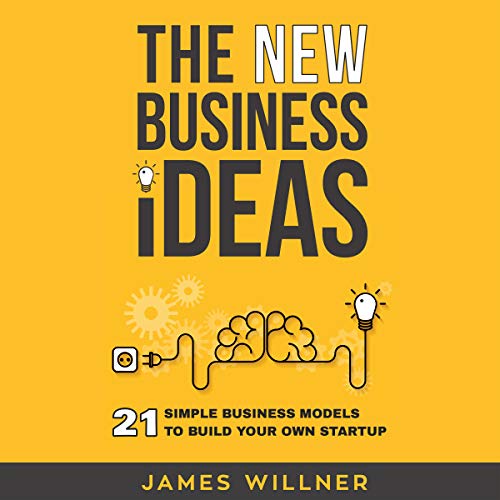 Cover of New Business Ideas: 21 Simple Business Models to Build Your Own Startup