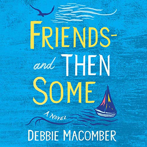 Cover of Friends - And Then Some: A Novel