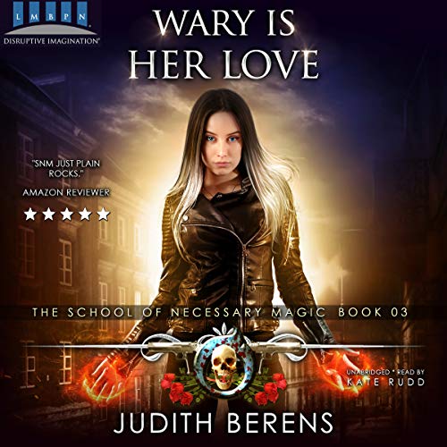 Cover of Wary Is Her Love: An Urban Fantasy Action Adventure