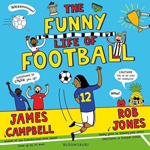 Cover of The Funny Life of Football - WINNER of The Sunday Times Children’s Sports Book of the Year 2023