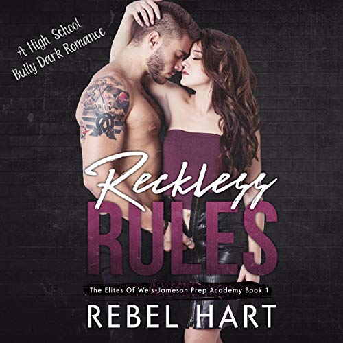 Cover of Reckless Rules: A High School Bully Dark Romance