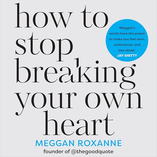 Cover of How to Stop Breaking Your Own Heart
