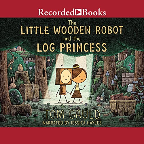 Cover of The Little Wooden Robot and the Log Princess