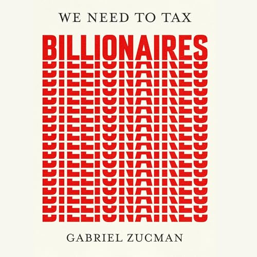 Cover of We Need to Tax Billionaires