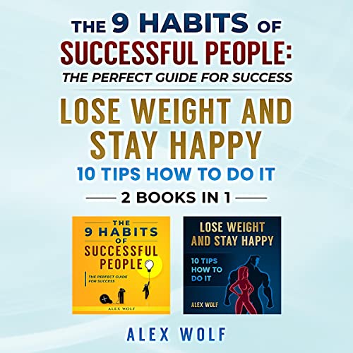 Cover of The 9 Habits of Successful People, Lose Weight and Stay Happy (2 Books in 1)