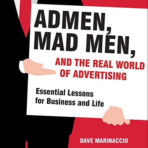 Cover of Admen, Mad Men, and the Real World of Advertising