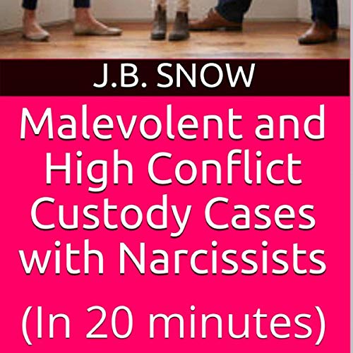 Cover of Malevolent and High Conflict Custody Cases with Narcissists