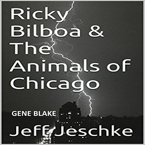 Cover of Ricky Bilboa & the Animals of Chicago