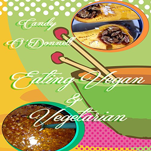 Cover of Eating Vegan and Vegetarian