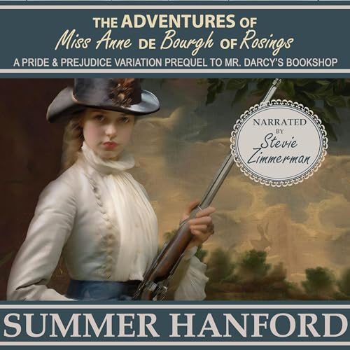 Cover of The Adventures of Miss Anne de Bourgh of Rosings: A Pride and Prejudice Prequel to Mr. Darcy's Bookshop