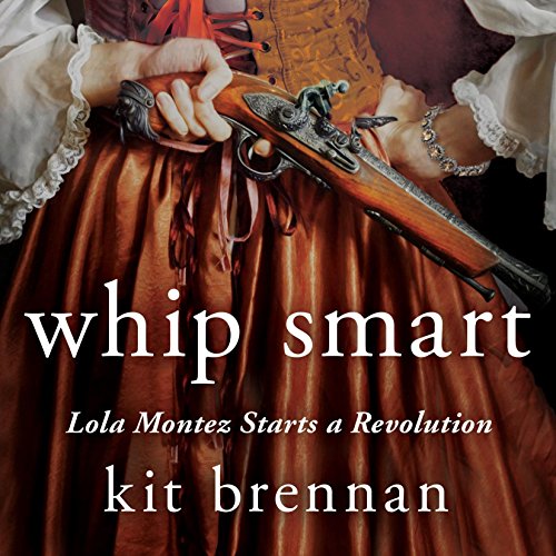 Cover of Whip Smart: Lola Montez Starts a Revolution