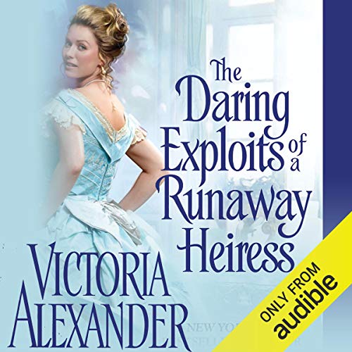 Cover of The Daring Exploits of a Runaway Heiress
