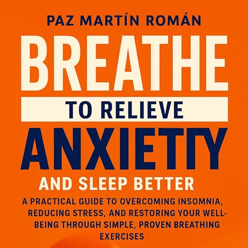 Cover of Breathe to Relieve Anxiety and Sleep Better