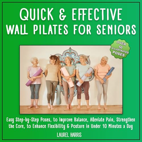 Cover of Quick and Effective Wall Pilates for Seniors