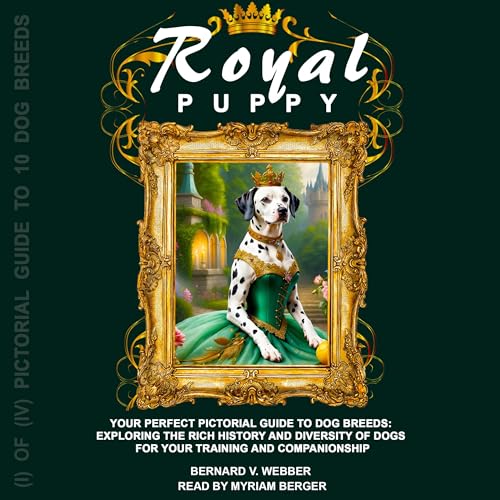 Cover of Royal Puppy: Your Perfect Pictorial Guide to Dog Breeds