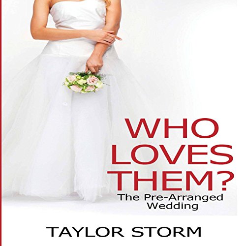 Cover of Who Loves Them?: The Pre-Arranged Wedding