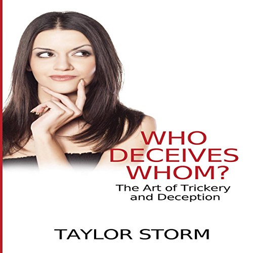 Cover of Who Deceives Whom?: The Art of Trickery and Deception