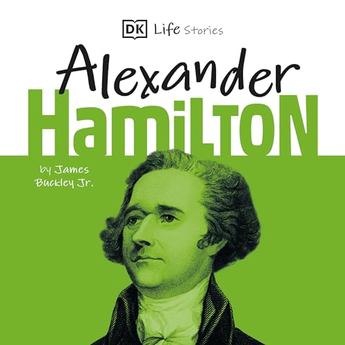 Cover of DK Life Stories: Alexander Hamilton