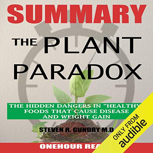 Cover of Summary of The Plant Paradox: The Hidden Dangers in "Healthy" Foods That Cause Disease and Weight Gain by Dr. Steven Gundry