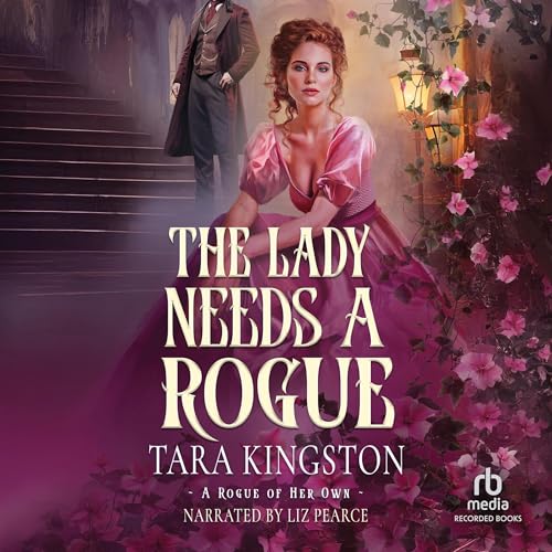 Cover of The Lady Needs a Rogue