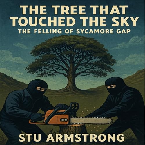 Cover of The Felling of Sycamore Gap