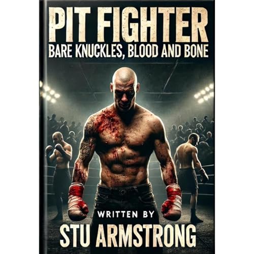 Cover of Pit Fighter - Bare Knuckles, Blood and Bone