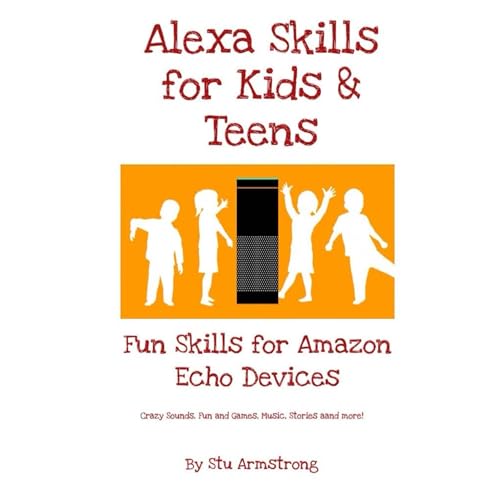 Cover of Alexa Skills for Kids and Teens