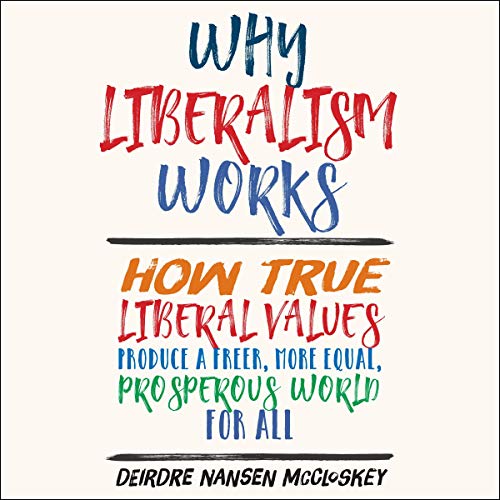 Cover of Why Liberalism Works