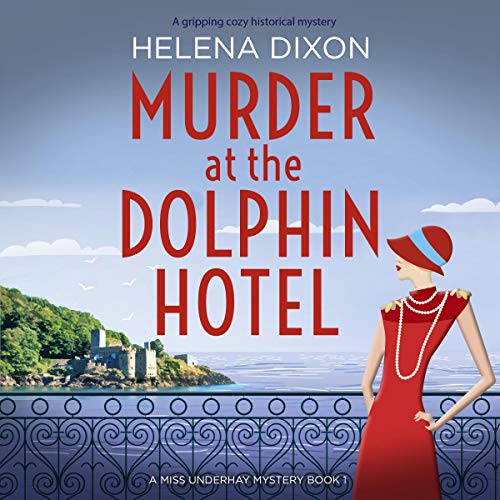 Cover of Murder at the Dolphin Hotel: A Gripping Cozy Historical Mystery