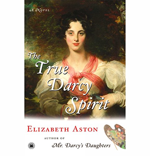 Cover of The True Darcy Spirit: A Novel – The Darcy Series #3
