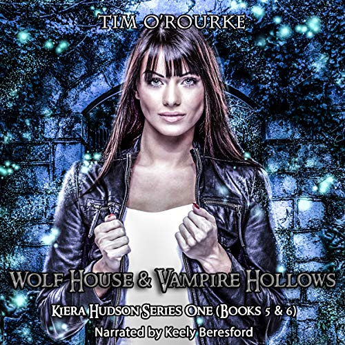 Cover of Kiera Hudson: Wolf House & Vampire Hollows, Books 5 and 6