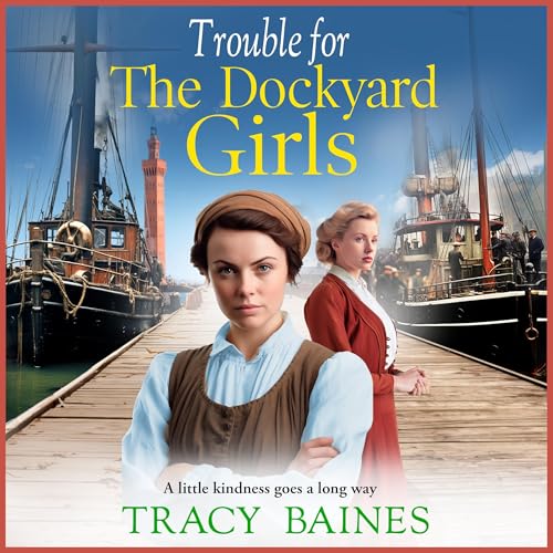 Cover of Trouble for The Dockyard Girls
