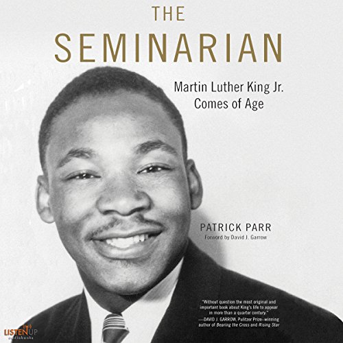 Cover of The Seminarian: Martin Luther King Jr. Comes of Age