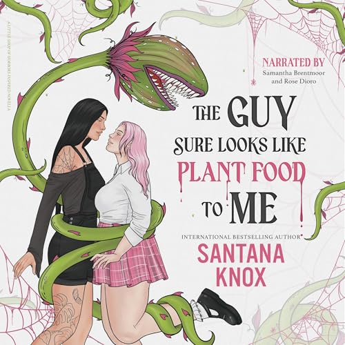 Cover of The Guy Sure Looks Like Plant Food to Me
