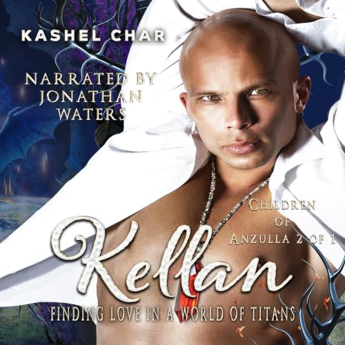 Cover of Kellan: Children of Anzulla, Part Two of Book One