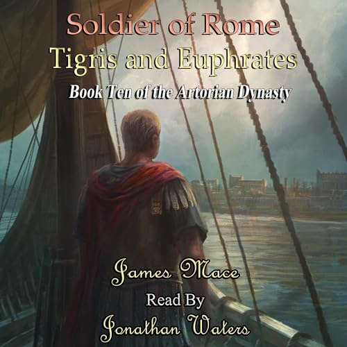 Cover of Soldier of Rome: Tigris and Euphrates