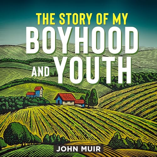 Cover of The Story of My Boyhood and Youth (Annotated Edition)
